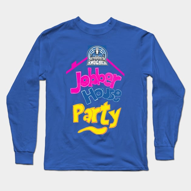 Jobber House Party Long Sleeve T-Shirt by Jobberknocker